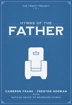 Hymns of the Father (The Trinity Project, #1) (eBook, ePUB) - Frank, Cameron; Norman, Preston; Drake, Nathan