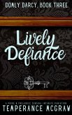 Lively Defiance (Domly Darcy, #3) (eBook, ePUB)
