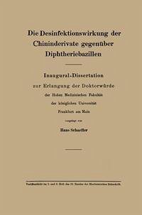 Die Desinfektionswirkung der Chininderivate gegenüber Diphtheriebazillen (eBook, PDF) - Schäffer, Hans