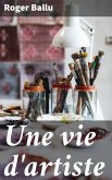 Une vie d'artiste (eBook, ePUB)