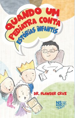 Quando um pediatra conta estórias infantis (eBook, ePUB) - Cruz, Flawber