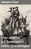 Une course à Chamounix : conte fantastique (eBook, ePUB)