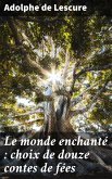 Le monde enchanté : choix de douze contes de fées (eBook, ePUB)