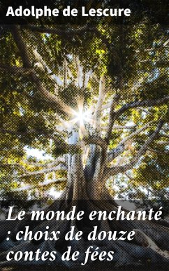 Cover Le monde enchanté : choix de douze contes de fées (eBook, ePUB)