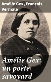 Amélie Gex: un poète savoyard (eBook, ePUB)