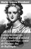 Lettres de mistriss Fanni Butlerd, à milord de Caitombridge, comte de Plisinte, duc de Raflingth (eBook, ePUB)