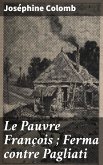 Le Pauvre François ; Ferma contre Pagliati (eBook, ePUB)