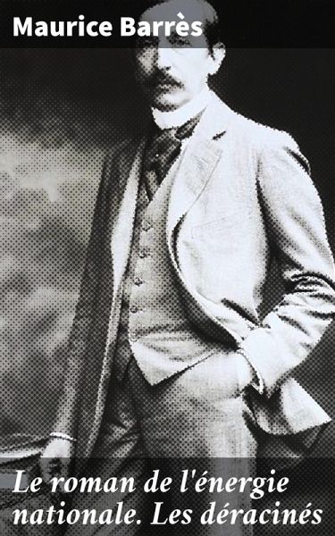 Le roman de l'énergie nationale. Les déracinés (eBook, ePUB)