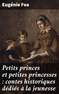Cover Petits princes et petites princesses : contes historiques dédiés à la jeunesse (eBook, ePUB)