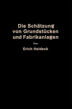 Cover Die Schätzung von industriellen Grundstücken und Fabrikanlagen sowie von Grundstücken und Gebäuden zu Geschäfts- und Wohnzwecken (eBook, PDF)