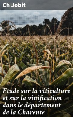 Cover Etude sur la viticulture et sur la vinification dans le département de la Charente (eBook, ePUB)