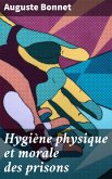 Hygiène physique et morale des prisons (eBook, ePUB)