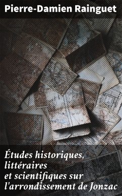 Études historiques, littéraires et scientifiques sur l'arrondissement de Jonzac (eBook, ePUB) - Rainguet, Pierre-Damien