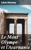 Le Mont Olympe et l'Acarnanie (eBook, ePUB)