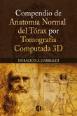 COMPENDIO DE ANATOMÍA NORMAL DEL TORAX POR TOMOGRAFIA COMPUTADA 3D (eBook, ePUB)