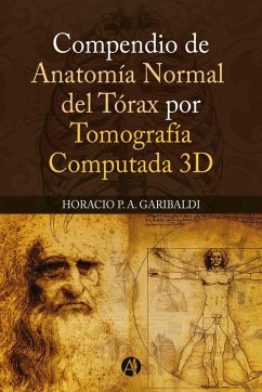 COMPENDIO DE ANATOMÍA NORMAL DEL TORAX POR TOMOGRAFIA COMPUTADA 3D (eBook, ePUB) - Garibaldi, Horacio P. A.