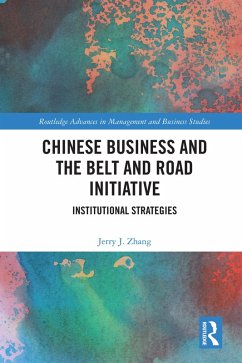 Chinese Business and the Belt and Road Initiative (eBook, ePUB) - Zhang, Jerry J.