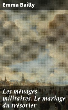 Cover Les ménages militaires. Le mariage du trésorier (eBook, ePUB)