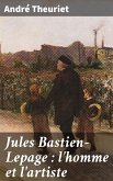 Jules Bastien-Lepage : l'homme et l'artiste (eBook, ePUB)