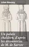 Un palais chaldéen, d'après les découvertes de M. de Sarzec (eBook, ePUB)