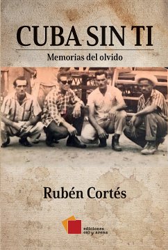 Cuba sin ti (eBook, ePUB) - Cortés, Rubén