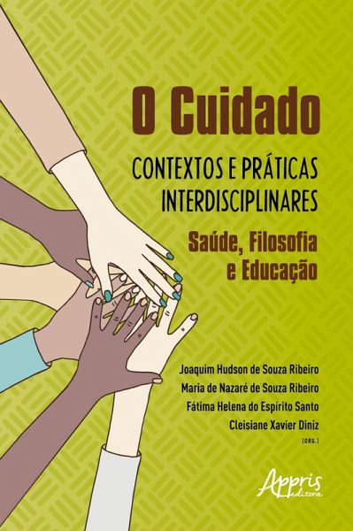 O Cuidado: Contextos e Práticas Interdisciplinares - Saúde, Filosofia e Educação (eBook, ePUB) O Cuidado: Contextos e Práticas Interdisciplinares - Saúde, Filosofia e Educação (eBook, ePUB)