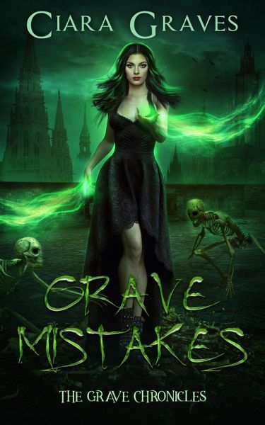 Grave Mistakes (The Grave Chronicles, #3) (eBook, ePUB) Grave Mistakes (The Grave Chronicles, #3) (eBook, ePUB)