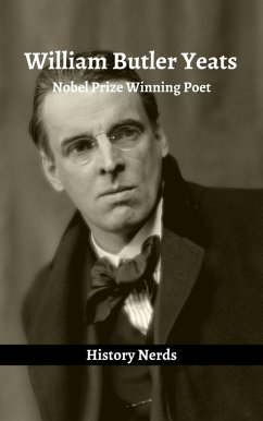 William Butler Yeats: Nobel Prize Winning Poet (Celtic Heroes and Legends) (eBook, ePUB) - Nerds, History