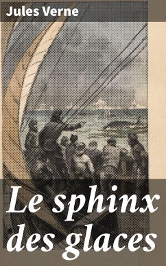 Le sphinx des glaces (eBook, ePUB) - Verne, Jules