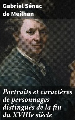 Portraits et caractères de personnages distingués de la fin du XVIIIe siècle (eBook, ePUB) - Meilhan, Gabriel Sénac de