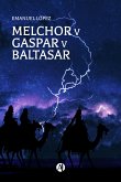 Melchor v Gaspar v Baltasar (eBook, ePUB)