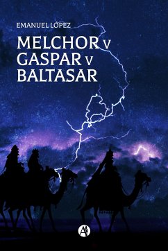 Melchor v Gaspar v Baltasar (eBook, ePUB) - López, Emanuel