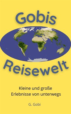 Gobis Reisewelt (eBook, ePUB) - Gobi, G.