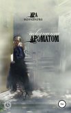 Искушение ароматом (eBook, ePUB)