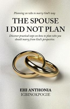 The Spouse I Did Not Plan (eBook, ePUB) - Igbinokpogie, Ehi Anthonia