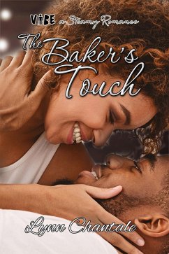 The Baker's Touch (VIBE a Steamy Romance, #1) (eBook, ePUB) - Chantale, Lynn