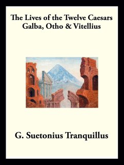 Galba, Otho, and Vitellius (eBook, ePUB) - Tranquillus, Gaius Suetonius