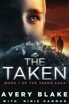 The Taken (The Taken Saga, #1) (eBook, ePUB) - Blake, Avery; Hammon, Ninie