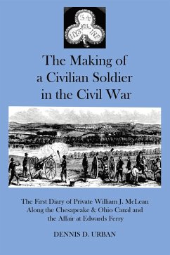 The Making of a Civilian Soldier in the Civil War (eBook, ePUB) - Urban, Dennis D.