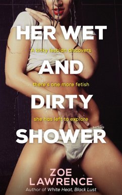 Cover Her Wet and Dirty Shower (eBook, ePUB)