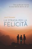 La strada per la felicità (eBook, ePUB)