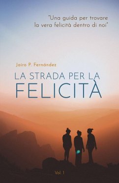 La strada per la felicità (eBook, ePUB) - Fernández, Jairo P.