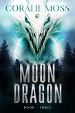 Moon Dragon (Shifters in the Underlands Urban Fantasy, #3) (eBook, ePUB)