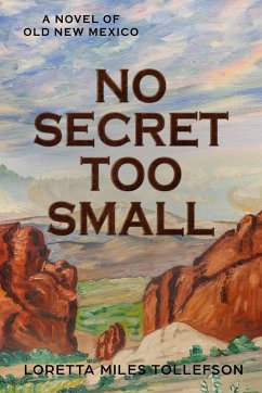 No Secret Too Small (Old New Mexico, #3) (eBook, ePUB) - Tollefson, Loretta Miles