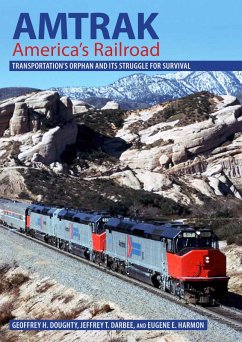 Amtrak, America's Railroad (eBook, ePUB) - Doughty, Geoffrey H.; Darbee, Jeffrey T.; Harmon, Eugene E.