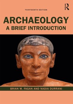 Archaeology (eBook, ePUB) - Fagan, Brian M.; Durrani, Nadia