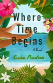 Where Time Begins (eBook, ePUB)