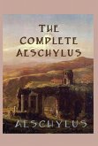 The Complete Aeschylus (eBook, ePUB)