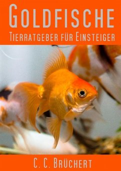 Tierratgeber für Einsteiger - Goldfische (eBook, ePUB) - Brüchert, C. C.