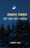 Hidden Things We Did Not Know (eBook, ePUB)